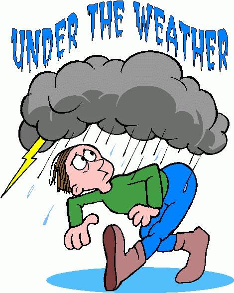 under the weather รู้สึกไม่ค่อยดี ไม่ค่อยสบาย